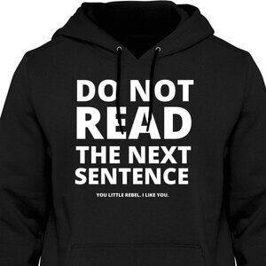 New Do Not Read The Next Sentence Black Hoodie Fleece Sweatshirt